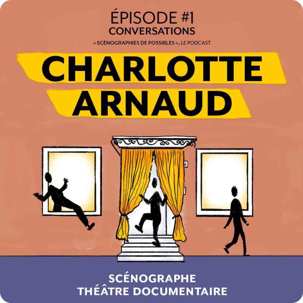 Charlotte Arnaud Scénographe de théâtre documentaire
